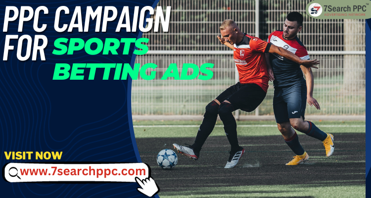 5 Tips To Run a PPC Campaign For Sports Betting Ads