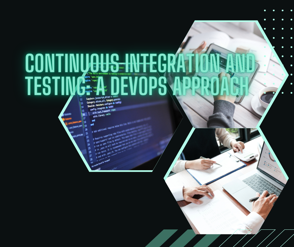 Continuous Integration and Testing: A DevOps Approach