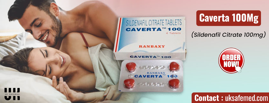 Caverta 100: Best Action against the Treatment of Erectile Disorder