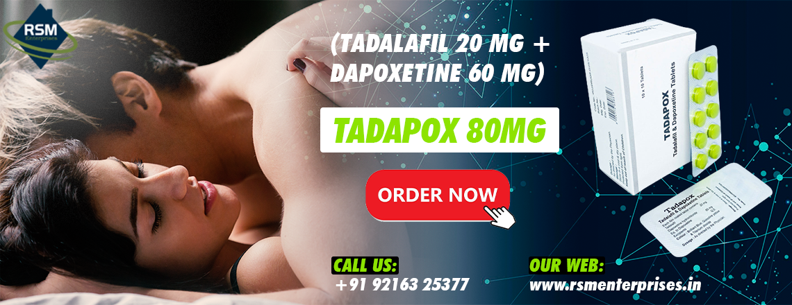 A Highly Recommended Distinctive Solution to Overcome PE and ED With Tadapox 80mg