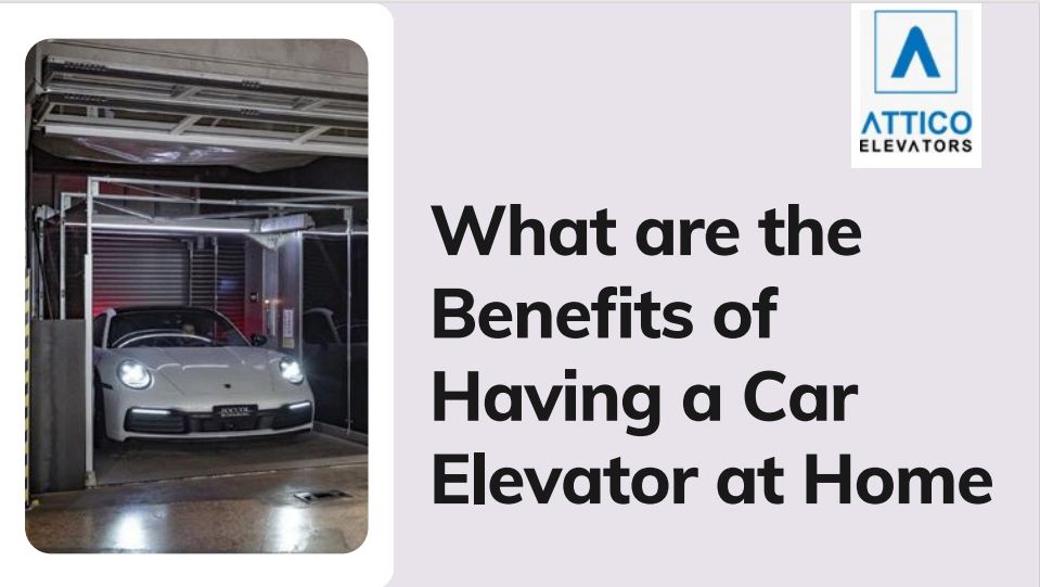 What are the Benefits of Having a Car Elevator at Home