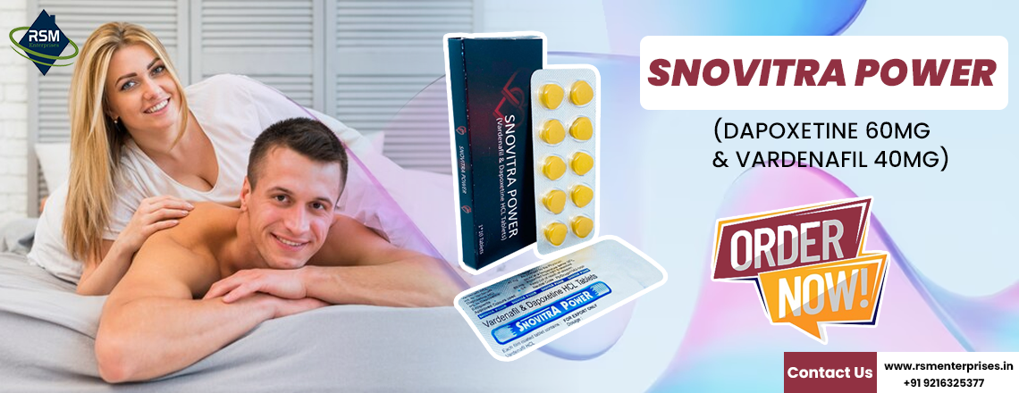 Improving Male Performance With Snovitra Power's Answer to ED and PE