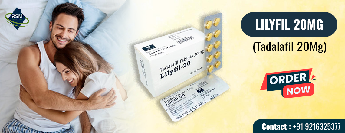 An Impressive Solution for Enhancing Sensual Functioning in Men With Lilyfil 20mg