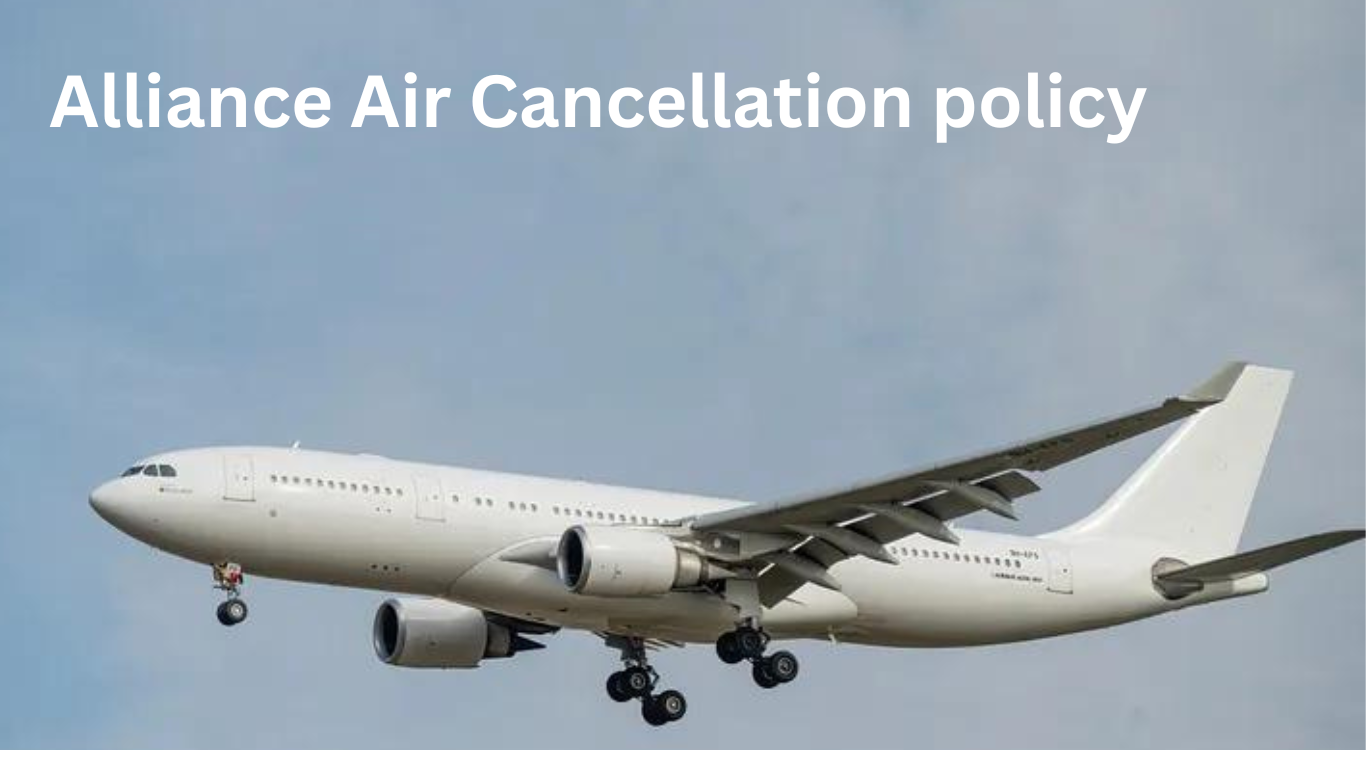 Alliance Air Cancellation Policy