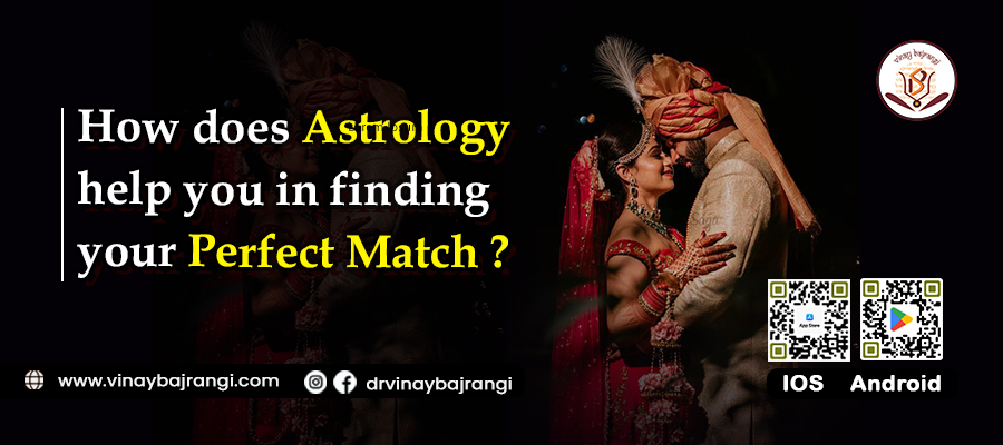How does Astrology help you in finding your Perfect Match?
